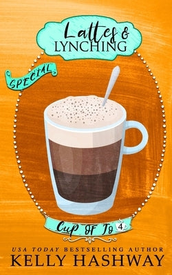 Lattes and Lynching by Hashway, Kelly