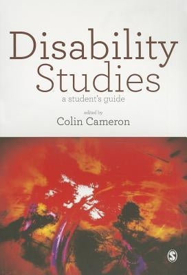 Disability Studies: A Student′s Guide by Cameron, Colin