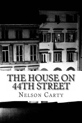 The House On 44th Street by Carty, Nelson
