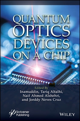Quantum Optics Devices on a Chip by Inamuddin