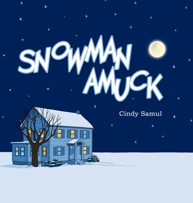Snowman Amuck by Samul, Cindy