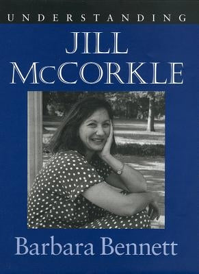 Understanding Jill McCorkle by Bennett, Barbara