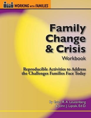 Family Change & Crisis Workbook by Leutenberg, Ester R. A.
