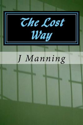 The Lost Way by Manning, J.