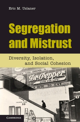 Segregation and Mistrust by Uslaner, Eric M.