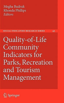Quality-Of-Life Community Indicators for Parks, Recreation and Tourism Management by Budruk, Megha