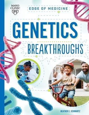 Genetics Breakthroughs by Schwartz, Heather E.