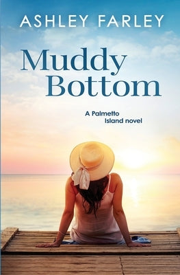Muddy Bottom by Farley, Ashley
