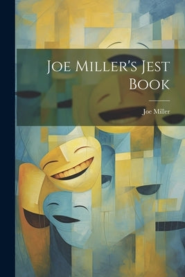 Joe Miller's Jest Book by Miller, Joe