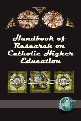 Handbook of Research on Catholic Higher Education (PB) by Hunt, Thomas C.