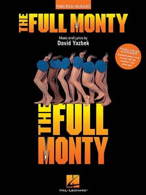 The Full Monty: Piano/Vocal Highlights by Yazbek, David