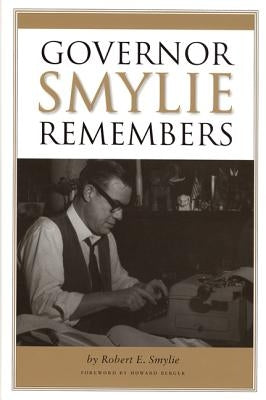 Governor Smylie Remembers by Smylie, Robert E.