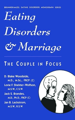 Eating Disorders And Marriage: The Couple In Focus Jan B. by Woodside, D. Blake