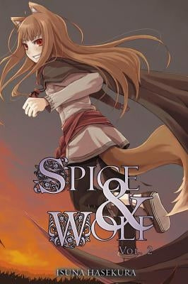 Spice and Wolf, Vol. 2 (Light Novel) by Hasekura, Isuna