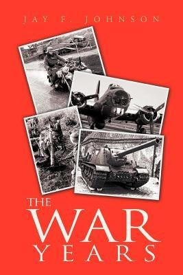 The War Years by Johnson, Jay
