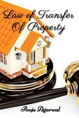 Law of Transfer of Property by Agarwal, Pooja