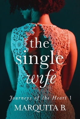 The Single Wife by B, Marquita