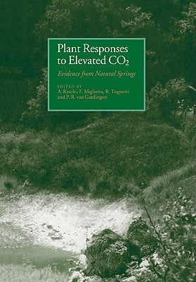 Plant Responses to Elevated Co2: Evidence from Natural Springs by Raschi, A.