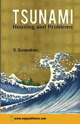 Tsunami Housing and Problems by Surendran, S.