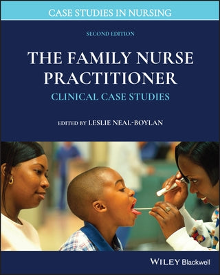 The Family Nurse Practitioner: Clinical Case Studies by Neal-Boylan, Leslie