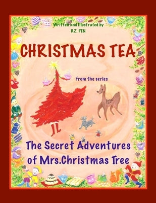 Christmas Tea from the series The Secret Adventures of Mrs. Christmas Tree by Pen, D. Z.