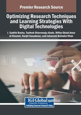 Optimizing Research Techniques and Learning Strategies With Digital Technologies by Basha, J. Sadhik