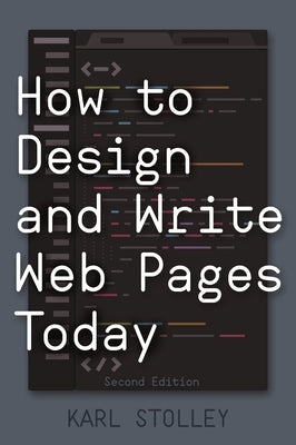How to Design and Write Web Pages Today by Stolley, Karl