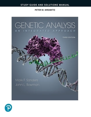 Student Study Guide and Solutions Manual for Genetic Analysis: An Integrated Approach by Sanders, Mark