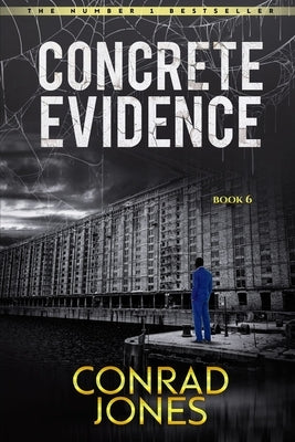 Concrete Evidence by Jones, Conrad