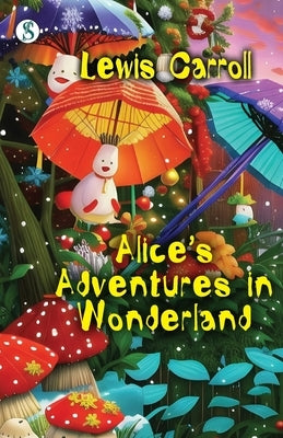 Alice's Adventures by Caroll, Lewis