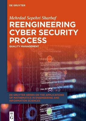 Reengineering Cyber Security Process: Quality Management by Sharbaf, Mehrdad Sepehri