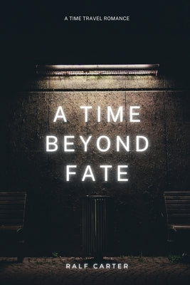 A Time Beyond Fate by Carter, Ralf