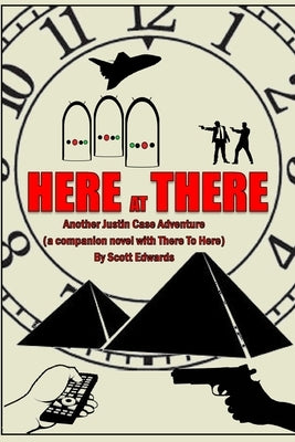 Here at There: Another Justin Case Adventure by Edwards, Scott