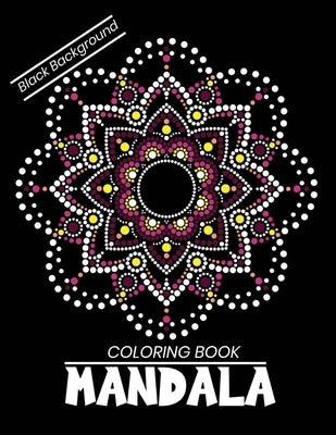 Mandala coloring book Black Background: 50 Coloring Pages For Meditation And Happiness by Gefinix, Dasanix