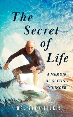 The Secret of Life by Gilkis, Zeev