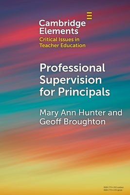 Professional Supervision for Principals: A Primer for Emerging Practice by Hunter, Mary Ann