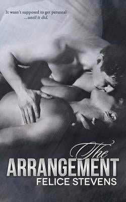 The Arrangement by Stevens, Felice