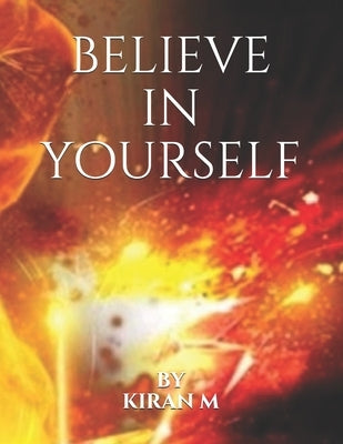 Believe In Yourself by M, Kiran