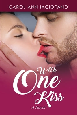 With One Kiss by Iaciofano, Carol Ann