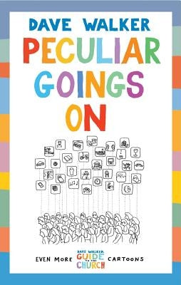 Peculiar Goings on: Even More Dave Walker Guide to the Church Cartoons by Walker, Dave