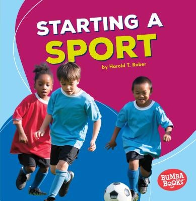 Starting a Sport by Rober, Harold
