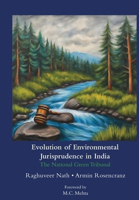Evolution of Environmental Jurisprudence in India by Nath, Raghuveer