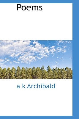 Poems by Archibald, A. K.