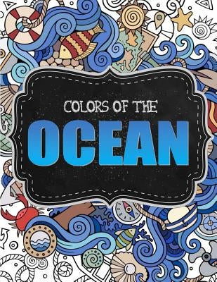 Ocean Coloring Book For Adults 36 Whimsical Designs for Calm Relaxation: Nautical Coloring Book/Under the Sea Coloring Book by Books, Adult Coloring