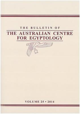 Bulletin of the Australian Centre for Egyptology: 2014 by Evans, Linda