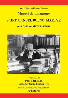 Miguel de Unamuno: Saint Manuel Bueno, Martyr: San Manuel Bueno, Mártir by Burns, Paul