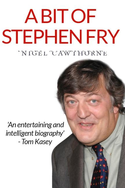 A Bit of Stephen Fry by Cawthorne, Nigel