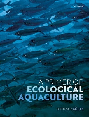 A Primer of Ecological Aquaculture by Kültz, Dietmar