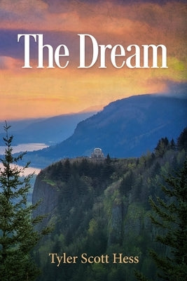 The Dream by Hess, Tyler Scott