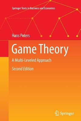 Game Theory: A Multi-Leveled Approach by Peters, Hans